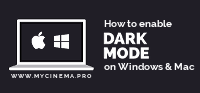 How enable Dark mode on Windows and Mac