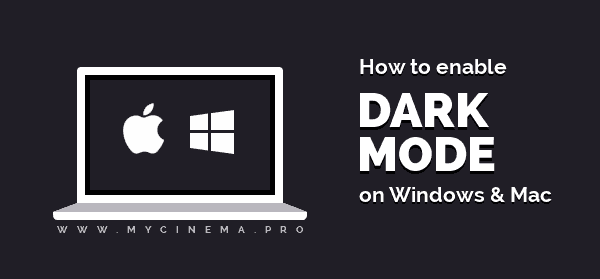 How enable Dark mode on Windows and Mac